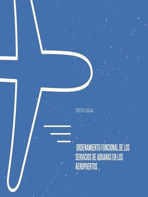 cover image of Ordenamiento funcional de los Servicios de Aduanas en los aeropuertos